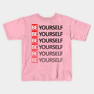 Be Yourslef Kids T-Shirt